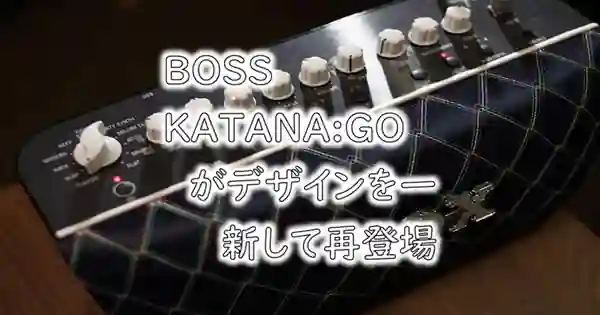 BOSS KATANA:GO